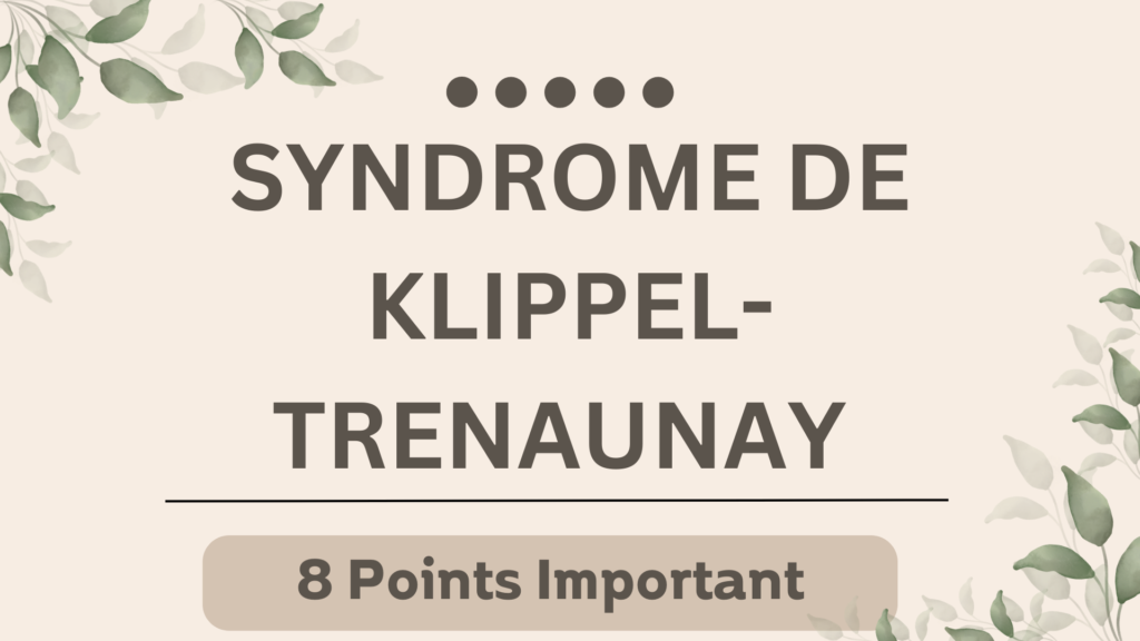 Syndrome de Klippel-Trenaunay | 8 Points Important