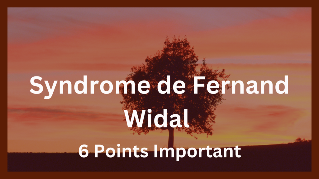 Syndrome de Fernand Widal | 6 Points Important