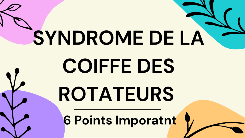 De La Coiffe Des Rotateurs | 6 Points Imporatnt