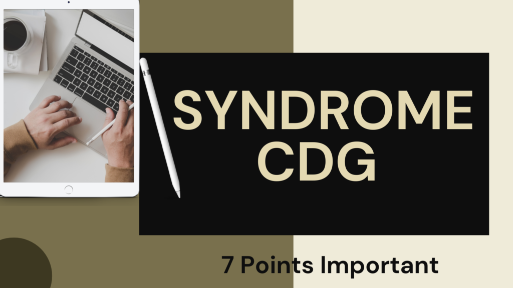 Syndrome CDG | 7 Points Important