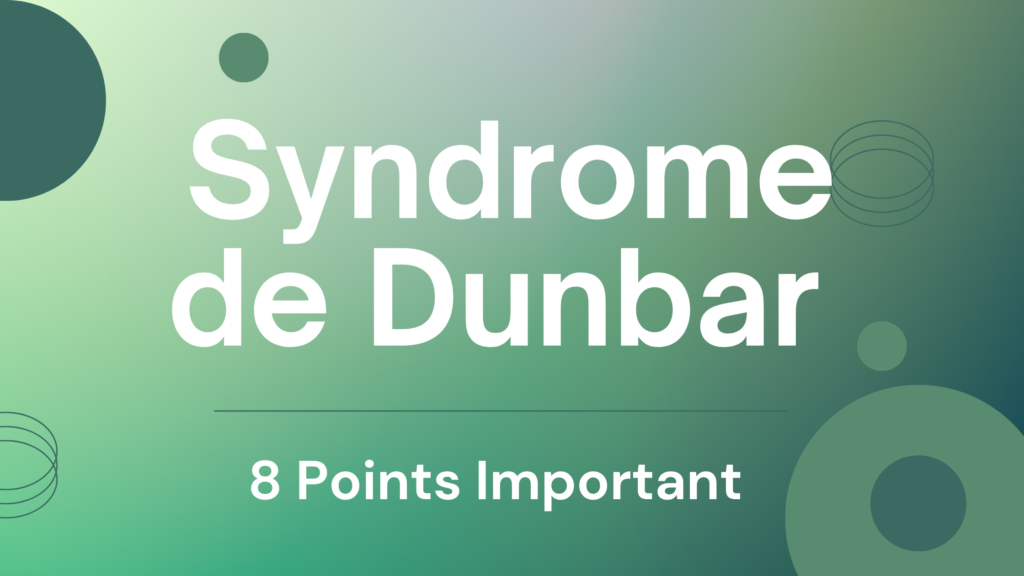 Syndrome de Dunbar | 8 Points Important