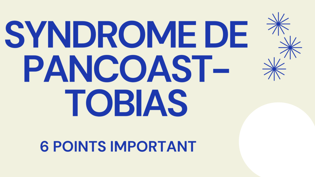Syndrome de Pancoast-Tobias | 6 Points Important
