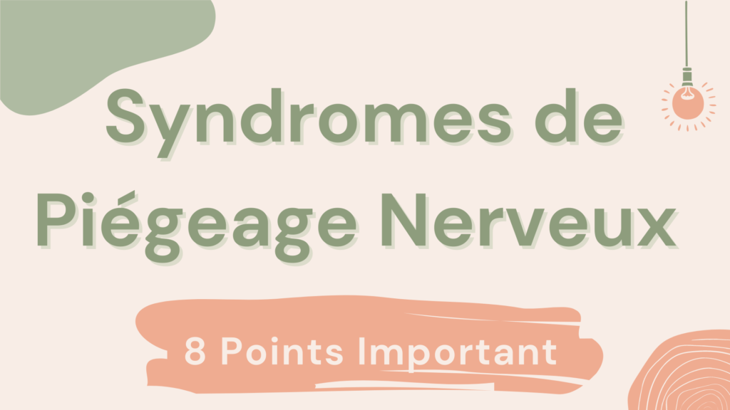 Syndromes de Piégeage Nerveux | 8 Points Important