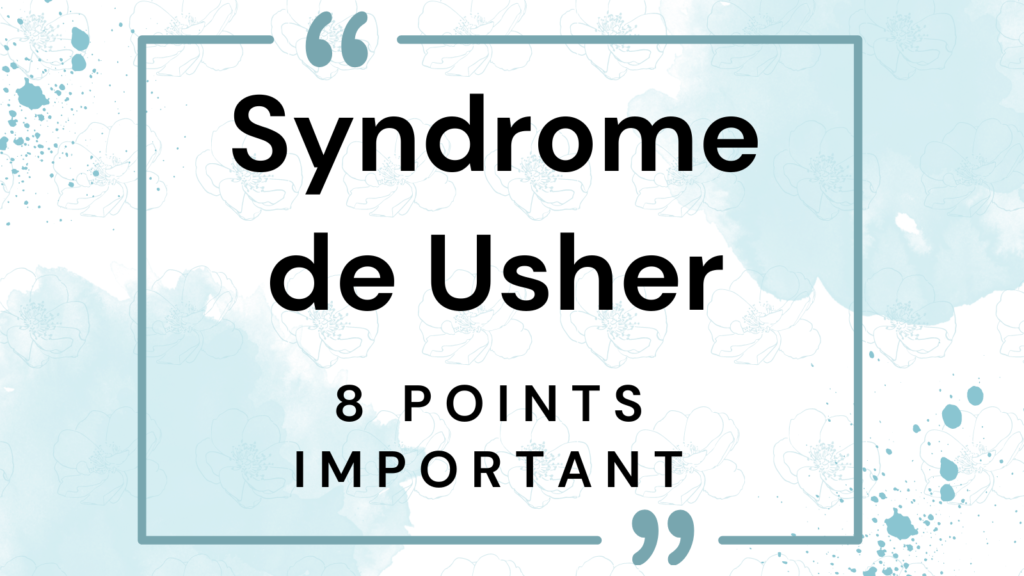 Syndrome de Usher | 8 Points Important