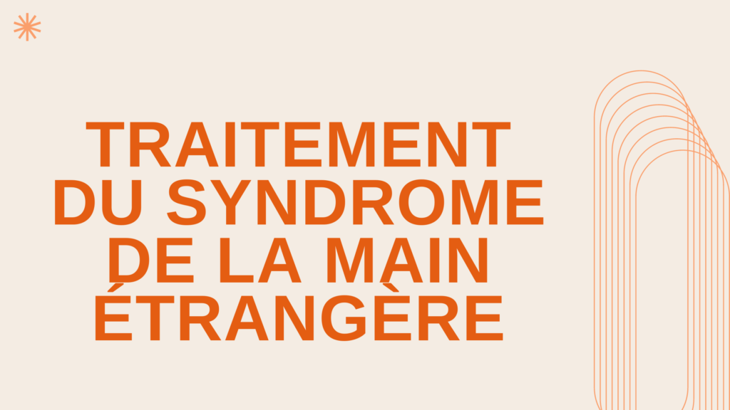 Syndrome de la Main Étrangère | 7 Points Important